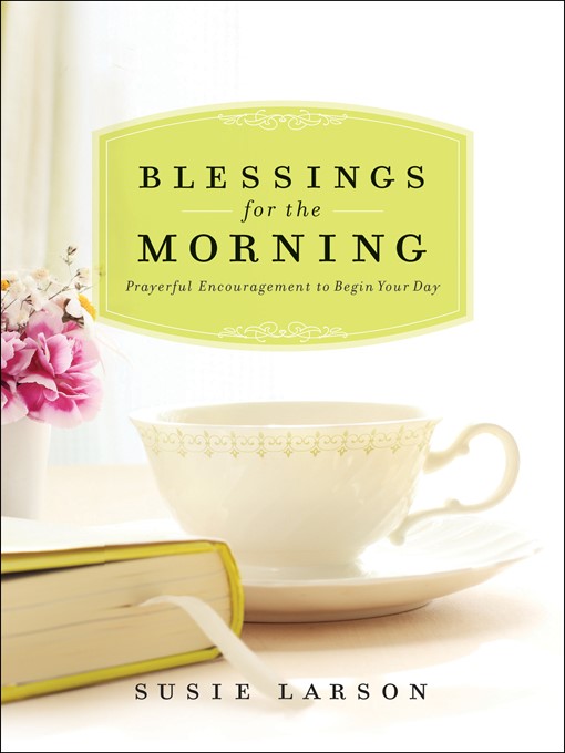 Title details for Blessings for the Morning by Susie Larson - Wait list